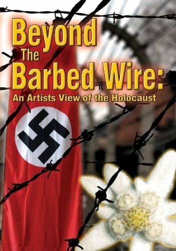 Beyond the Barbed Wire: An Artist View of the Holocaust (2010) постер