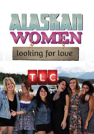 Женщины Аляски в поисках любви (2013) постер