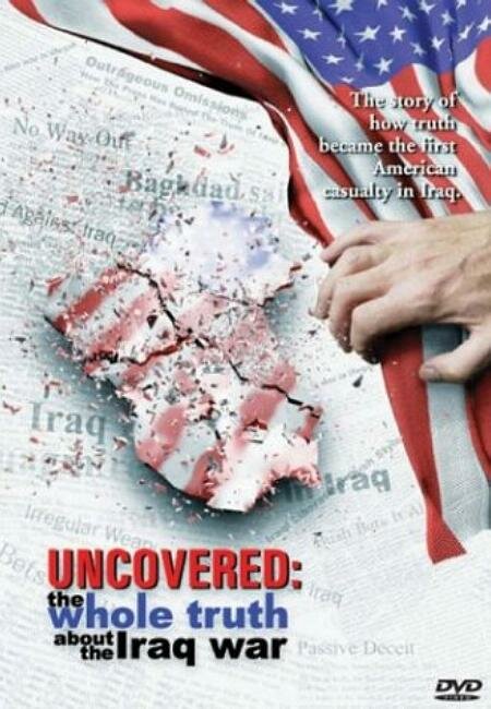 Uncovered: The Whole Truth About the Iraq War (2004) постер