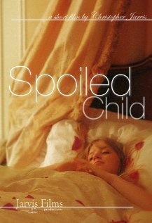 Spoiled Child (2012) постер