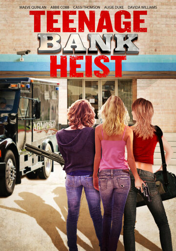 Teenage Bank Heist (2012)